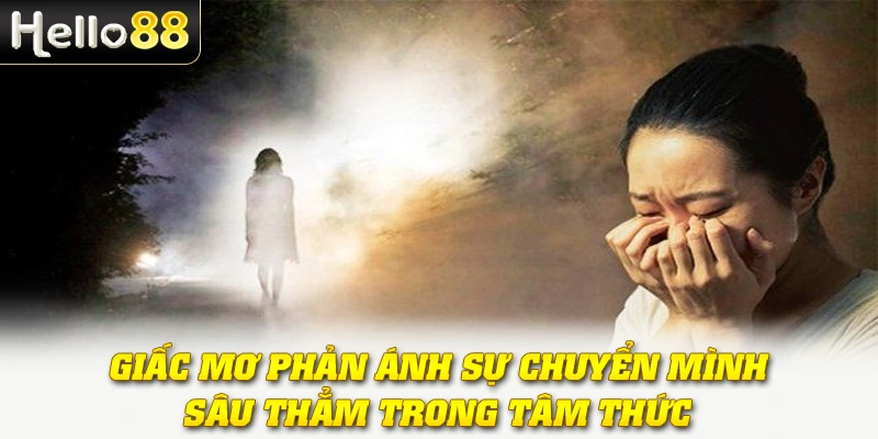 Giấc mơ phản ánh sự chuyển mình sâu thẳm trong tâm thức