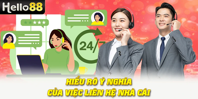 Hiểu rõ ý nghĩa của việc liên hệ nhà cái