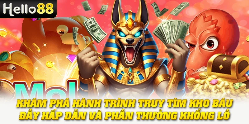 Khám phá hành trình truy tìm kho báu đầy hấp dẫn và phần thưởng khổng lồ