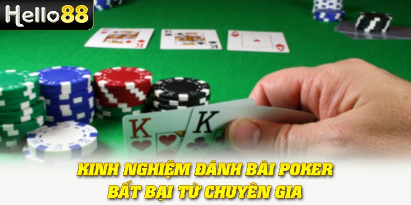 Kinh nghiệm đánh bài Poker bất bại từ chuyên gia