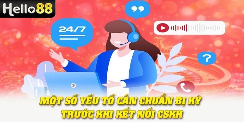 Một số yếu tố cần chuẩn bị kỹ trước khi kết nối CSKH