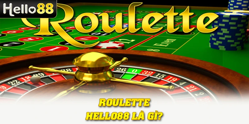 Roulette Hello88 là gì?