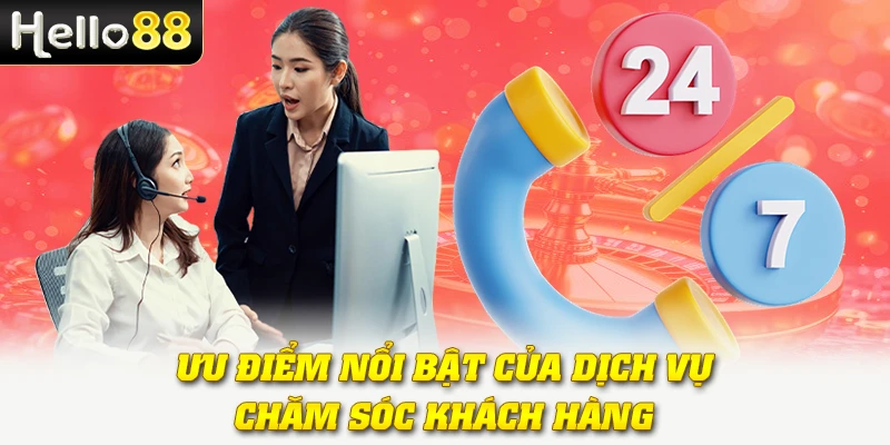 Ưu điểm nổi bật của dịch vụ chăm sóc khách hàng